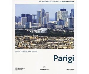 Parigi. Le grandi città dell'architettura. Ediz. a colori