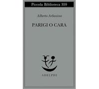 Alberto Arbasino – Parigi o cara – Adelphi Distillery