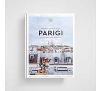 Parigi. Piccolo atlante edonista