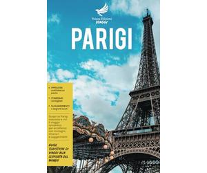 Parigi: Scopri la Parigi nascosta e vivi il viaggio romantico per eccellenza con immagini, itinerari e suggerimenti - Guide Turistiche di viaggi alla scoperta del Mondo
