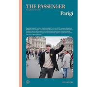PARIGI. THE PASSENGER. PER ESPLORATORI DEL MONDO. EDIZ. ILLUSTRATA - AA.VV. -