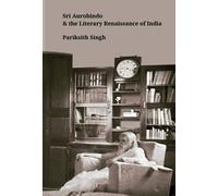 Pariksith Singh Sri Aurobindo and the Literary Renaissance of (Copertina rigida)