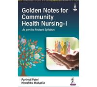 Parimal Patel Khushbu Maka Golden Notes for Community Health Nursin (Tascabile)