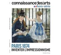 Paris 1874: Inventer l'impressionnisme