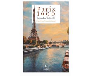 París 1900: La mirada al fin de siglo