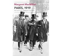 París, 1919: Seis meses que cambiaron el mundo