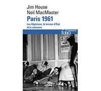 Paris 1961: Les Algériens, la terreur d'Etat et la mémoire