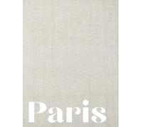 Paris: A Decorative Coffee Table Book for Modern Home & Shelf Styling Cream Linen Edition