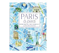 Paris à pied: Comme vous ne l'avez jamais vu !