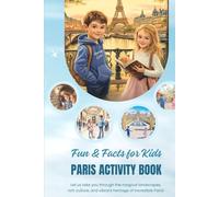 Paris Activity Book: Fun-Filled Games, Puzzles, and Learning Activities for Young Explorers of Paris