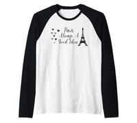 Paris Always A Good Idea Eiffel Tower in France Maglia con Maniche Raglan