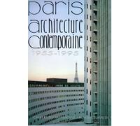 Paris. Architecture contemporaine, 1955-1995. I - [Ferre Editions]