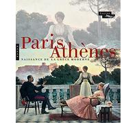 Paris-Athènes: Naissance de la Grèce moderne 1675-1919