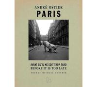 Paris: Avant Qu'il Ne Soit Trop Tard / Before It Is Too Late