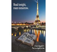 Paris Before You Sleep: Read Tonight, Roam Tomorrow: Travel Journal , Itinerary Plan , things to do , optimum time to do them . This book is all those ... more its a solid reliable travel strategy
