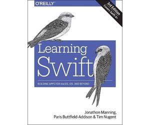 Paris Buttfield-Addison Jon Manning Tim Nugent Learning Swift (Tascabile)