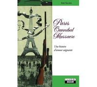 Paris cannibal massacre Une histoire d’amour saignante