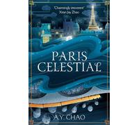 Paris Celestial: the stunning sequel to #1 Sunday Times bestseller Shangha...