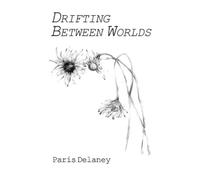 Paris Delaney Drifting Between Worlds (Tascabile)