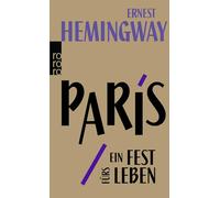 Paris, ein Fest fürs Leben: A Moveable Feast - Die Urfassung