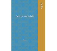 Paris est une balade: Roman