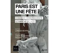 Paris est une fête: Comment Paris réinvente le marché de l’art
