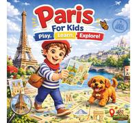 Paris For Kids: Play, Learn, Explore!