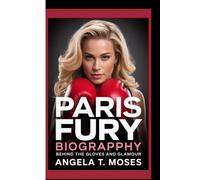 PARIS FURY BIOGRAPHY: Behind The Gloves And Glamour