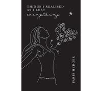 Paris Hedger Things I Realised As I Lost Everything (Tascabile)