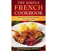 Paris Hensley The Simple French Cookbook (Tascabile)