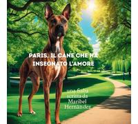 Paris, il cane che ha insegnato l’amore