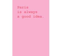 Paris is always a good idea notebook: Lined journal Compositional notebook, for Paris lovers