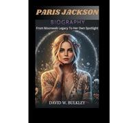 PARIS JACKSON BIOGRAPHY: From Moonwalk Legacy To Her Own Spotlight
