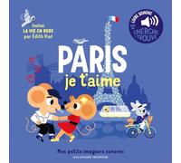 Paris je t'aime: Des sons à écouter, des images à regarder