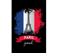 Paris Journal: Paris Journal Notebook - Travel Journal Notebook Design - Paris Journals For Writing, 120 Pages 6 x 9 inches Paris Notebook - Paris Travel Journal
