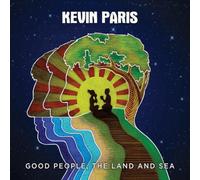 Paris, Kevin - Good People The Land & Sea