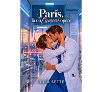 PARIS, LÀ OÙ L’AMOUR OPÈRE: Deux rivaux peuvent-ils tomber amoureux ?: 1