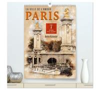 Paris - la Ville de l'amour (hochwertiger Premium Wandkalender 2026 DIN A2 hoch), Kunstdruck in Hochglanz: Paris, bezaubernde Stadt an der Seine.