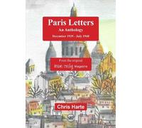 Paris Letters: An Anthology December 1935 - July 1940