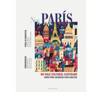 PARÍS | Libro para Colorear para Adultos: 50 Joyas ocultas y Monumentos icónicos para Colorear | Con Leyendas culturales y Localización GPS
