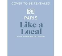 Paris Like a Local: By the People Who Call It Home