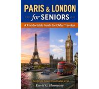 Paris & London for Seniors: A Comfortable Guide for Older Travelers