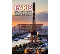 PARIS NATALE A GUIDA DI VIAGGIO DI 2025