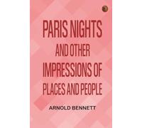 Paris Nights and Other Impressions of Places and People