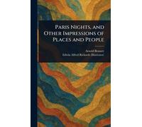 Paris Nights, and Other Impressions of Places and People