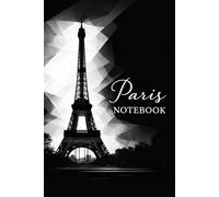 Paris Notebook: Elegantes Notizbuch mit Eiffelturm - Minimalistisches Design in Schwarz-Weiß: Liniertes Notizbuch für Schule, Arbeit & Reisen | 120 Seiten | Perfektes Geschenk für Paris-Liebhaber
