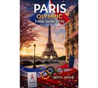 Paris Olympic Travel Guide 2026: A Smart Stress Free Guide to Saving Money, Avoiding Crowds and Getting Around Paris During the Olympic Games