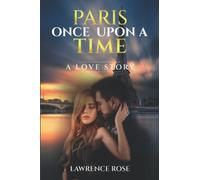Paris Once Upon a Time: A love story... [Lingua Inglese]