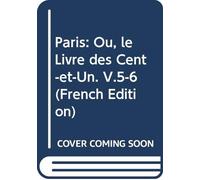 Paris: Ou, le Livre des Cent-et-Un. V.5-6 (French Edition)