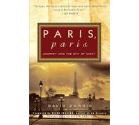 Paris, Paris: Journey into the City of Light [Lingua Inglese]